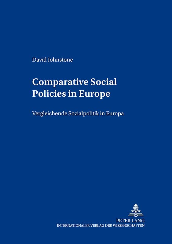Comparative Social Policies in Europe- Vergleichende Sozialpolitik in Europa