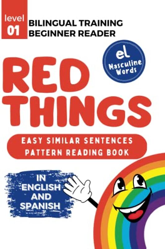 Bilingual Training (Beginner Readers) RED THINGS (el): Easy similar sentences; pattern reading book (Bilingual Training for Beginner Readers COLORS (el))