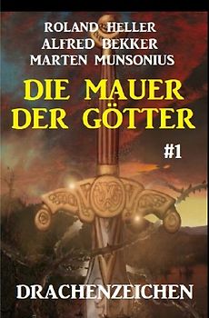 Die Mauer der Götter 1: Drachenzeichen
