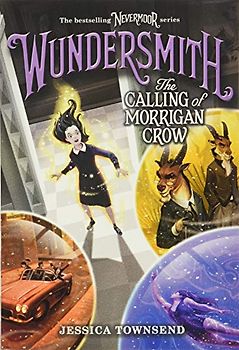 Wundersmith: The Calling of Morrigan Crow (Nevermoor, 2)