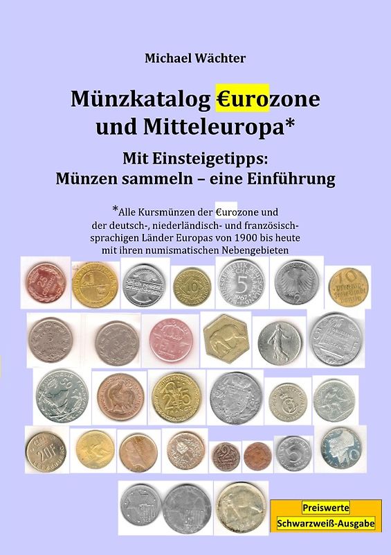 Kursmünzenkataloge zum Einsteigen in das Münzensammeln / Münzkatalog Eurozone und Mitteleuropa - mit Einsteigetipps: Münzen sammeln