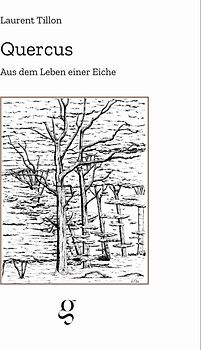 Quercus - Aus dem Leben einer Eiche