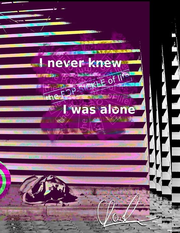 I never knew I was alone