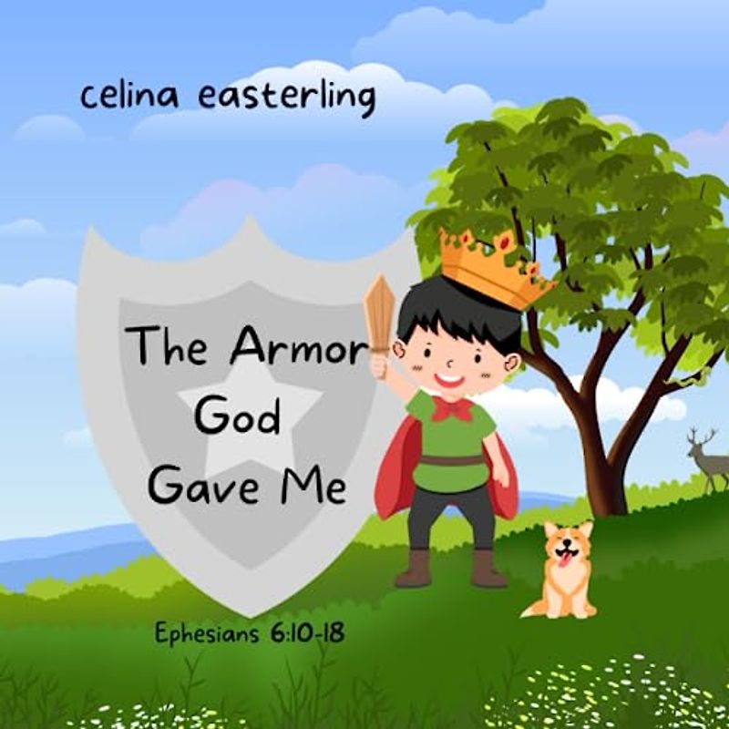 The Armor God Gave Me: Ephesians 6:10-18