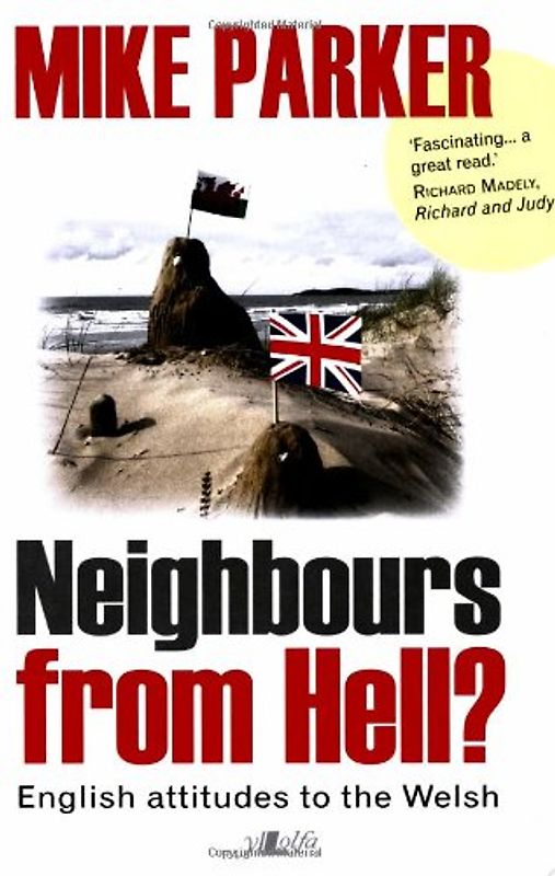 Neighbours from Hell?: English Attitudes to the Welsh - Parker, Mike