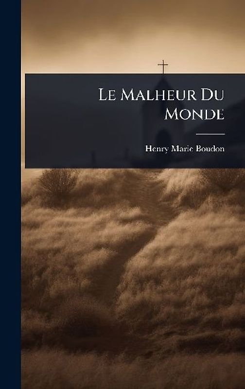 Le Malheur Du Monde