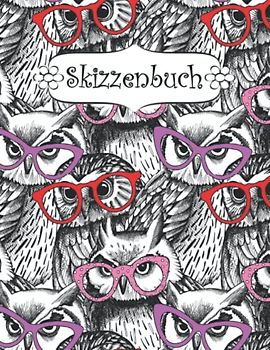 Skizzenbuch: Eule Skizzenbuch-Rohling Seiten zum Zeichnen, Malen, Schreiben, Skizzieren oder Kritzeln für Künstler, Lehrer, Erwachsene, Kinder, Jugendliche .