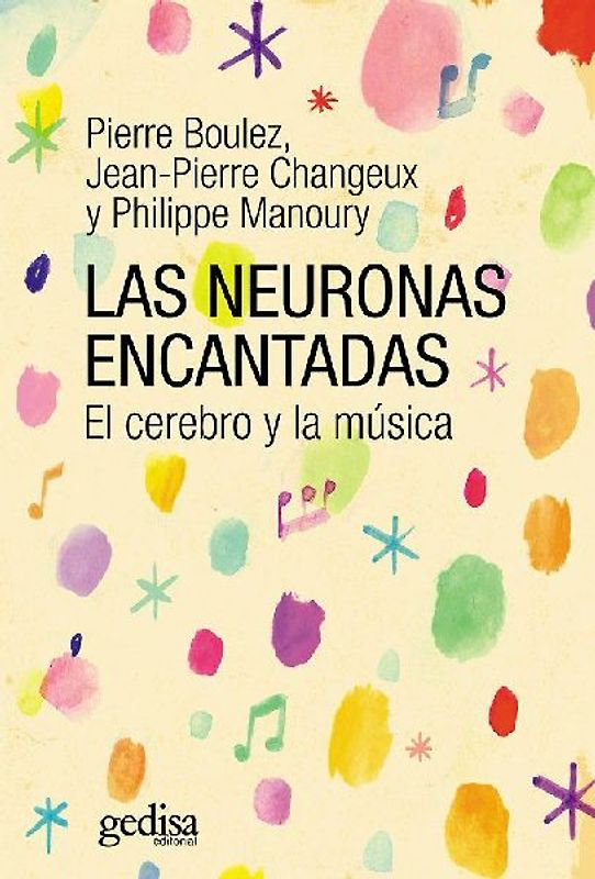 Las neuronas encantadas : el cerebro y la música
