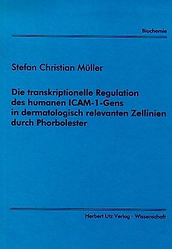 Die transkriptionelle Regulation des humanen ICAM-1-Gens in dermatologisch relevanten Zellinien durch Phorbolester