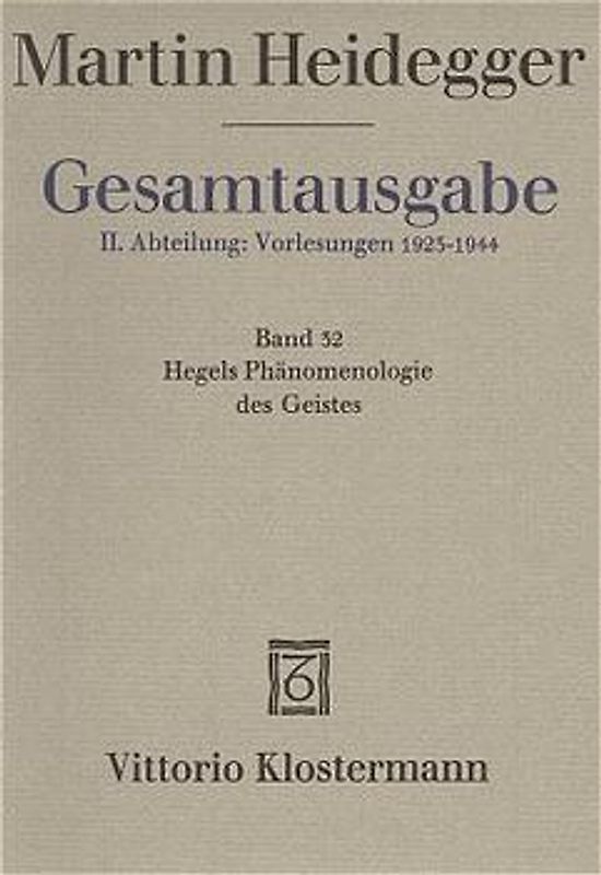 Gesamtausgabe. 4 Abteilungen / 2. Abt: Vorlesungen / Hegels - Phänomenologie des Geistes