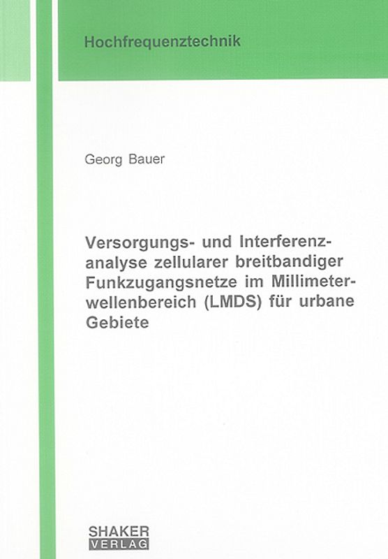 Versorgungs- und Interferenzanalyse zellularer breitbandiger Funkzugangsnetze im Millimeterwellenbereich (LMDS) für urbane Gebiete