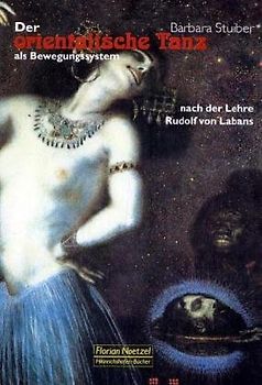 Der orientalische Tanz als Bewegungssystem
