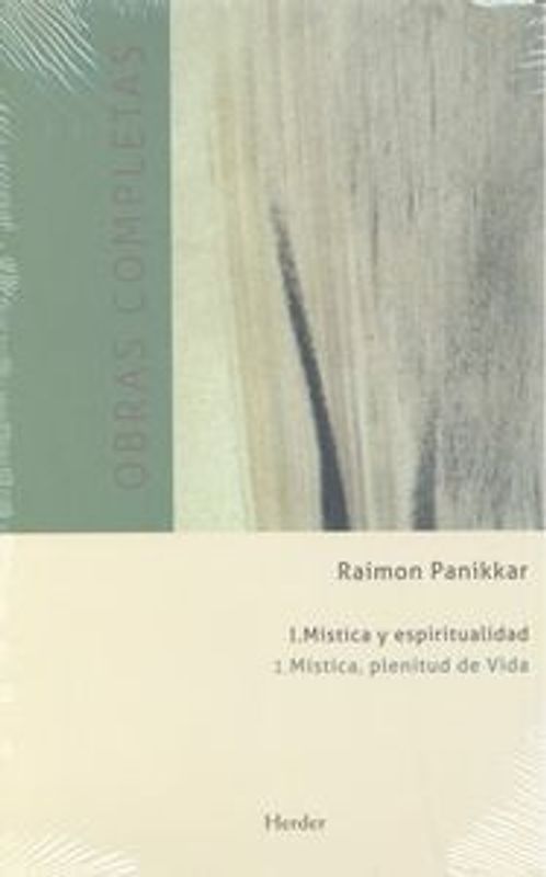 Mística y espiritualidad 1 : mística, plenitud de vida