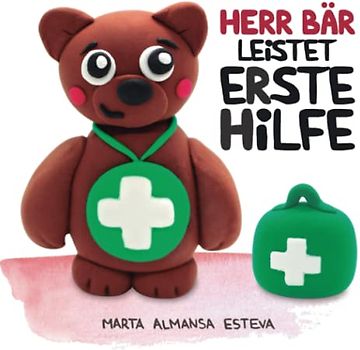 Herr Bär leistet Erste Hilfe: Ein Bilderbuch zum Erlernen von Erste-Hilfe Maßnahmen für die ganz Kleinen