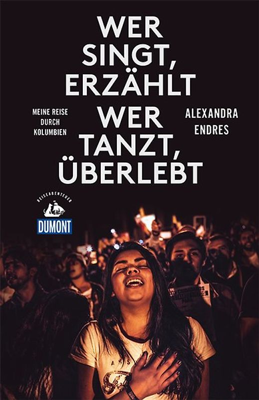 Wer singt, erzählt - wer tanzt, überlebt (DuMont Reiseabenteuer)