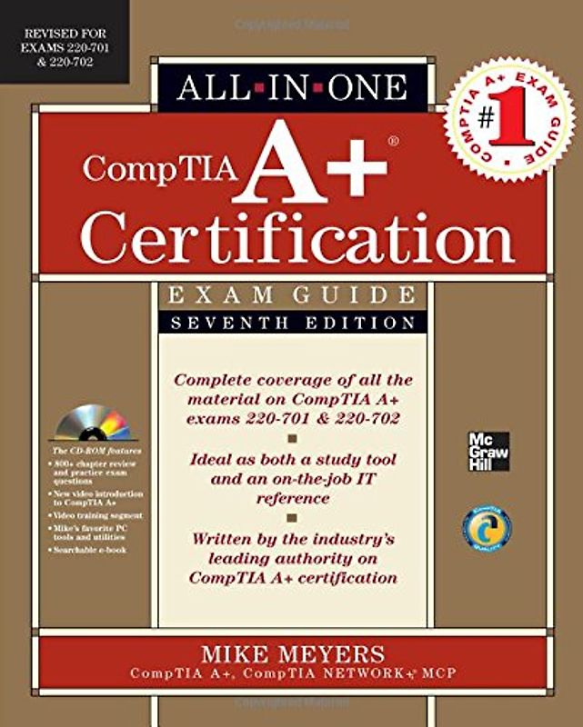 CompTIA A+ Certification - All-In-One Exam Guide - Exams 220-701 & 220-702 - Mike Meyers [Hardcover, 7th Edition 2010, incl. CD-ROM]