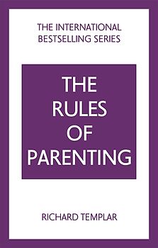 The Rules of Parenting: A Personal Code for Bringing Up Happy, Confident Children