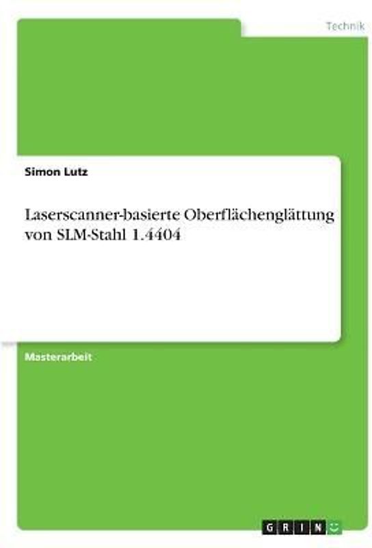 Laserscanner-basierte Oberflächenglättung von SLM-Stahl 1.4404
