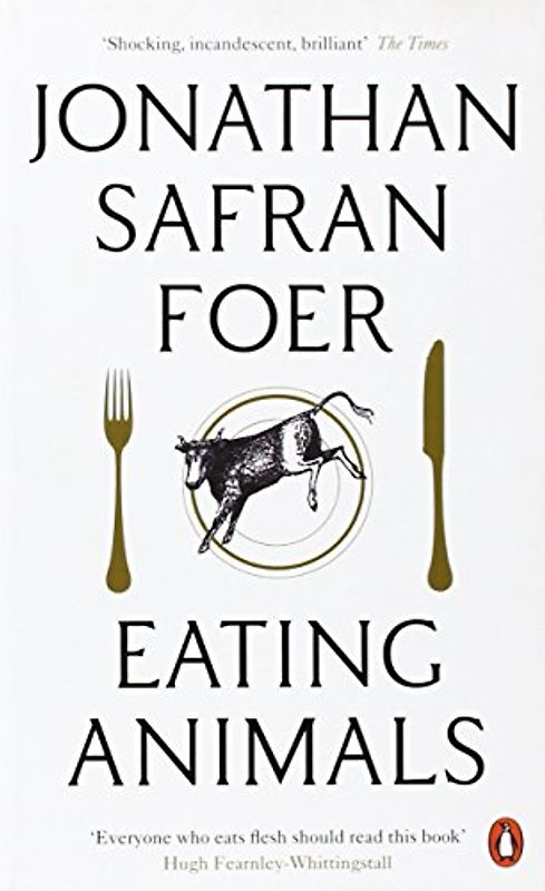 Eating Animals - Jonathan Safran Foer