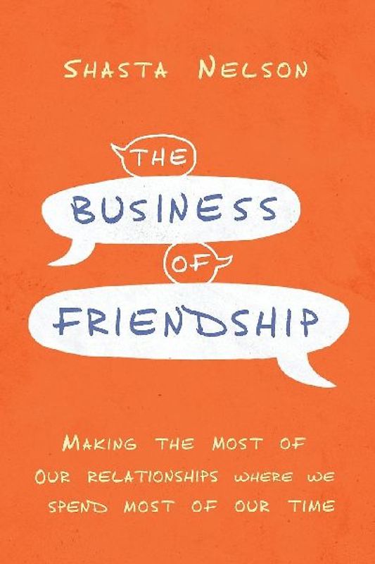 The Business of Friendship