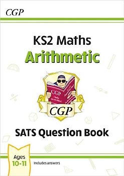 KS2 Maths Year 6 SATS Question Book: Arithmetic (for the 2026 tests)