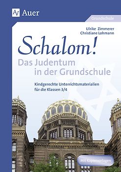 Schalom! Das Judentum in der Grundschule. Kindgerechte Unterrichtsmaterialien (3. und 4. Klasse)