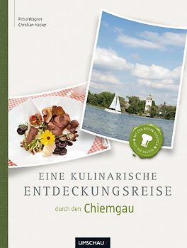 Eine kulinarische Entdeckungsreise durch den Chiemgau