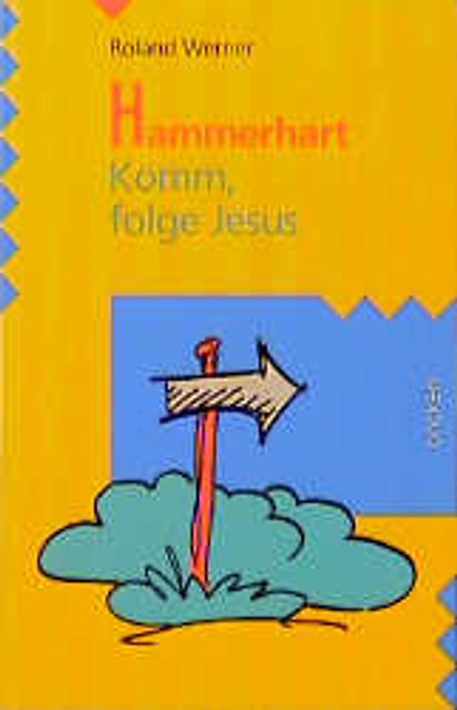 Hammerhart. Komm, folge Jesus