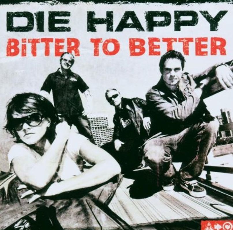 Die Happy - Bitter to Better