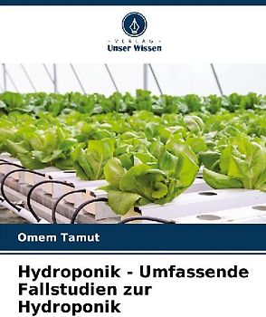 Hydroponik - Umfassende Fallstudien zur Hydroponik