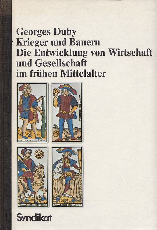 Krieger und Bauern: Die Entwicklung von Wirtschaft und Gesellschaft im frühen Mittelalter - Georges Duby [Gebundene Ausgabe]