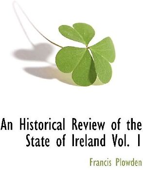 An Historical Review of the State of Ireland Vol. 1