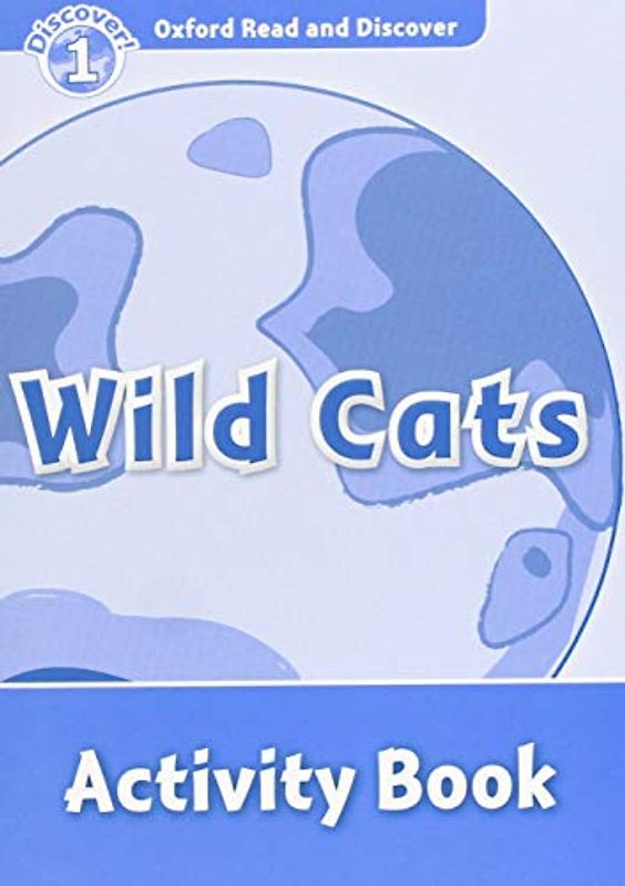 Oxford Read and Discover 1. Wild Cats Activity Book