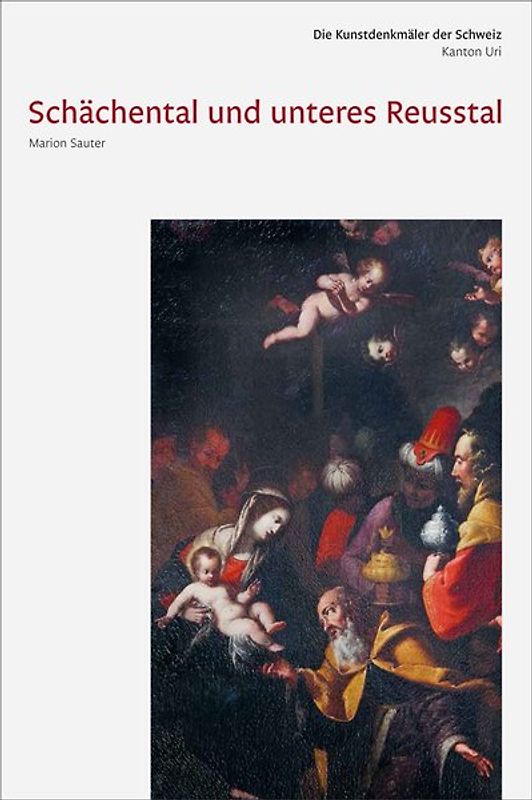 Die Kunstdenkmäler des Kanton Uri III. Schächental und unteres Reusstal