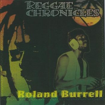 Roland Burrell - Reggae Chronicles