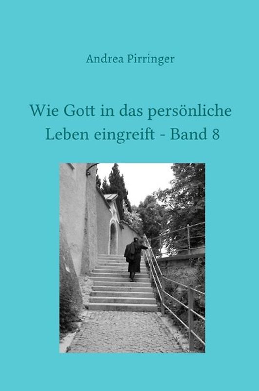 Wie Gott in das persönliche Leben eingreift / Wie Gott in das persönliche Leben eingreift - Band 8