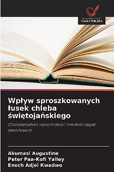 Wp¿yw sproszkowanych ¿usek chleba ¿wi¿toja¿skiego