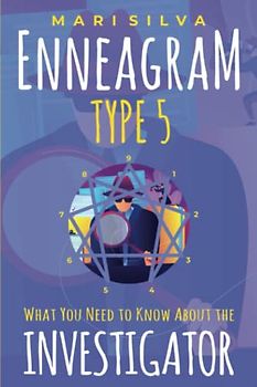 Enneagram Type 5: What You Need to Know About the Investigator (Enneagram Personality Types)