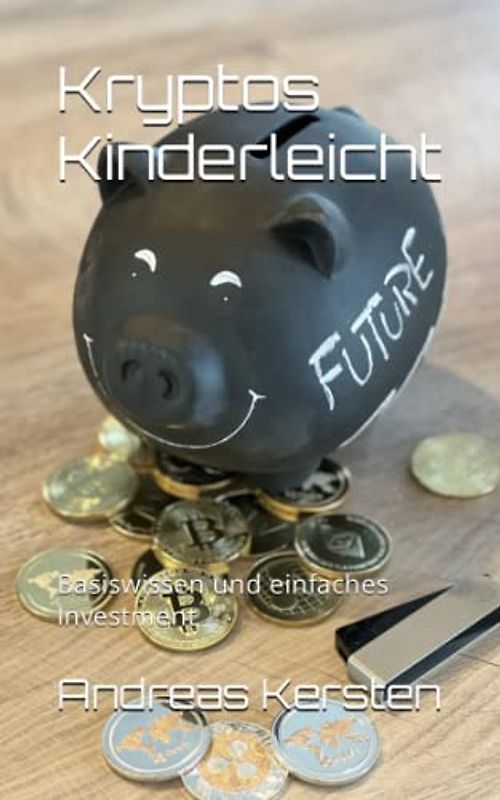 Kryptos Kinderleicht: Basiswissen und einfaches Investment