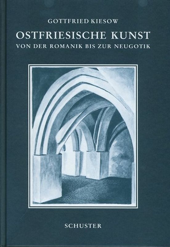 Ostfriesische Kunst. Von der Romanik bis zur Neugotik