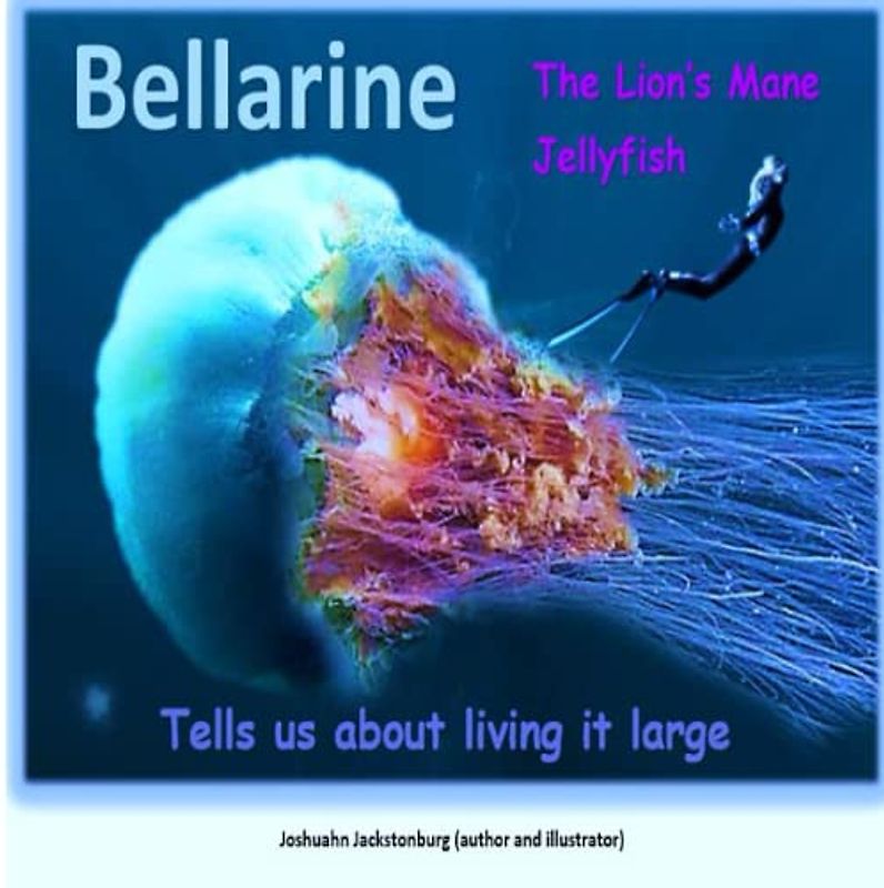 Bellarine The Lion's Mane Jellyfish: Tells us about living it large ('Fascinating Creatures', Band 7)