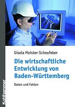 Die wirtschaftliche Entwicklung von Baden-Württemberg