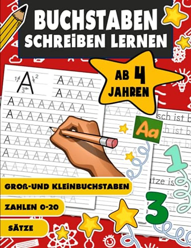 Buchstaben Schreiben Lernen: Alphabet Und Zahlen Lernen für Kinder ab 4 Jahren Vorschulbuch Vorschule + 1. Klasse