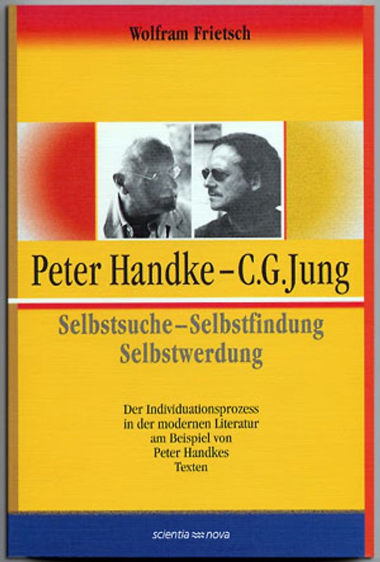 Peter Handke - C. G. Jung. Selbstsuche - Selbstfindung - Selbstwerdung