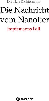 Die Nachricht vom Nanotier: Die Aufarbeitung der Corona-Verbrechen in Reimform