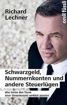 Schwarzgeld, Nummernkonten und andere Steuerlügen