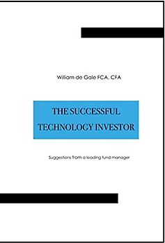 The Successful Technology Investor: Suggestions from a leading fund manager