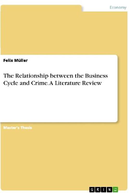 The Relationship between the Business Cycle and Crime. A Literature Review
