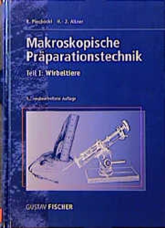 Makroskopische Präparationstechnik. Teil 1: Wirbeltiere