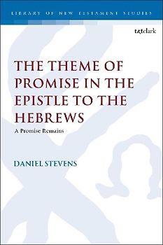 The Theme of Promise in the Epistle to the Hebrews
